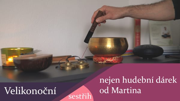 Velikonoční nejen hudební dárek od Martina - sestřih