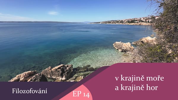 Filozofování v krajině moře a krajině hor - (celý díl)
