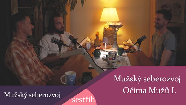 Mužský seberozvoj očima mužů I. - sestřih